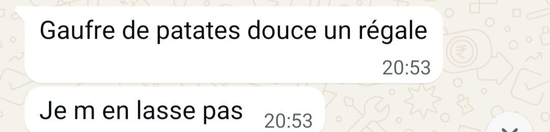Message reçu : « Gaufre de patates douce un régale. Je m'en lasse pas »
